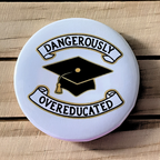 Dangerously Overeducated Badge