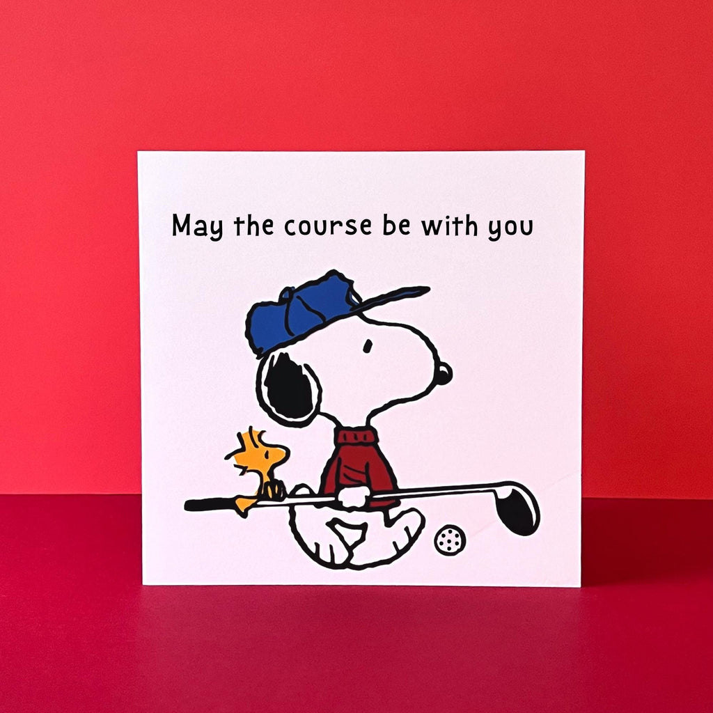 "May the course be with you”